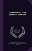 Grandmother's Story of Bvnker Hill Battle