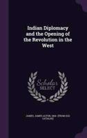 Indian Diplomacy and the Opening of the Revolution in the West