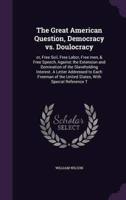 The Great American Question, Democracy Vs. Doulocracy