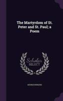 The Martyrdom of St. Peter and St. Paul; a Poem