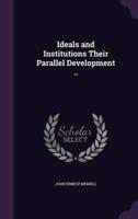 Ideals and Institutions Their Parallel Development ..