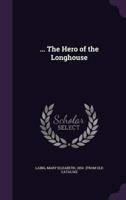 ... The Hero of the Longhouse