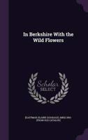 In Berkshire With the Wild Flowers