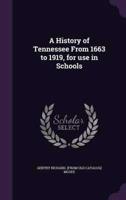 A History of Tennessee From 1663 to 1919, for Use in Schools