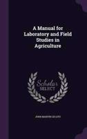 A Manual for Laboratory and Field Studies in Agriculture