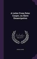 A Letter From Peter Cooper, on Slave Emancipation