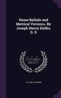 Home Ballads and Metrical Versions. By Joseph Henry Dubbs, D. D