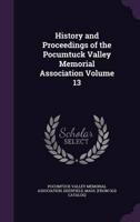 History and Proceedings of the Pocumtuck Valley Memorial Association Volume 13