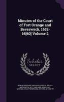 Minutes of the Court of Fort Orange and Beverwyck, 1652-16[60] Volume 2