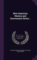 New American History and Government Series ..