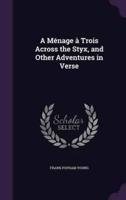 A Ménage À Trois Across the Styx, and Other Adventures in Verse