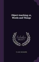 Object-Teaching; or, Words and Things