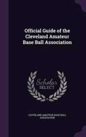 Official Guide of the Cleveland Amateur Base Ball Association