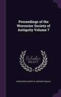 Proceedings of the Worcester Society of Antiquity Volume 7