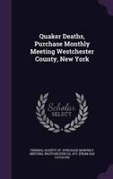Quaker Deaths, Purchase Monthly Meeting Westchester County, New York