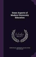 Some Aspects of Modern University Education