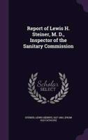 Report of Lewis H. Steiner, M. D., Inspector of the Sanitary Commission