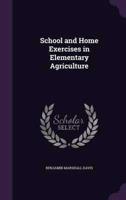 School and Home Exercises in Elementary Agriculture