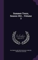 Summer Tours, Season 1911 .. Volume 3