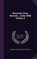Worcester Town Records ... [1722-1848] Volume 3