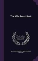 The Wild Poets' Rest;