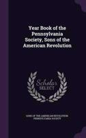 Year Book of the Pennsylvania Society, Sons of the American Revolution
