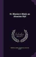 St. Blasien's Maid, an Alsacian Idyl