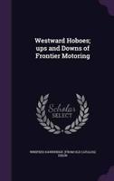 Westward Hoboes; Ups and Downs of Frontier Motoring