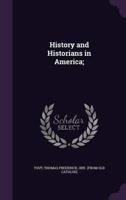 History and Historians in America;
