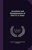 Ancedotes and Reminiscences of Gen'l U. S. Grant