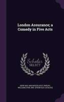 London Assurance; a Comedy in Five Acts