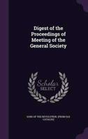 Digest of the Proceedings of Meeting of the General Society