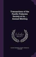 Transactions of the Pacific Fisheries Society at Its ... Annual Meeting