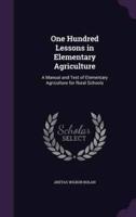 One Hundred Lessons in Elementary Agriculture