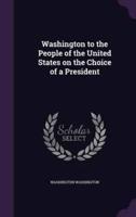 Washington to the People of the United States on the Choice of a President