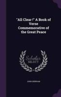 "All Clear !" A Book of Verse Commemorative of the Great Peace