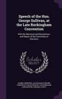 Speech of the Hon. George Sullivan, at the Late Rockingham Convention