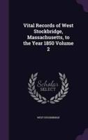 Vital Records of West Stockbridge, Massachusetts, to the Year 1850 Volume 2