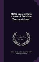 Motor Cycle Drivers' Course of the Motor Transport Corps..