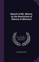 Speech of Mr. Macon, on the Restriction of Slavery in Missouri