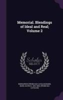 Memorial. Blendings of Ideal and Real; Volume 2