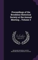 Proceedings of the Brookline Historical Society at the Annual Meeting .. Volume 3