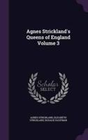 Agnes Strickland's Queens of England Volume 3