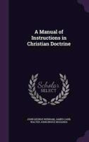 A Manual of Instructions in Christian Doctrine