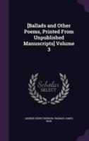 [Ballads and Other Poems, Printed From Unpublished Manuscripts] Volume 3