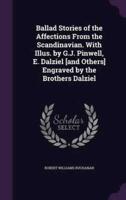 Ballad Stories of the Affections From the Scandinavian. With Illus. By G.J. Pinwell, E. Dalziel [And Others] Engraved by the Brothers Dalziel