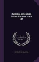 Bulletin. Extension Series Volume Sr No 156