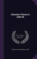 Calendar Volume 2, 1905-06