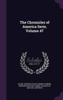The Chronicles of America Serie, Volume 47