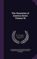 The Chronicles of America Series Volume 36